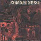 Combat Noise : After the War... the Wrath Continues
